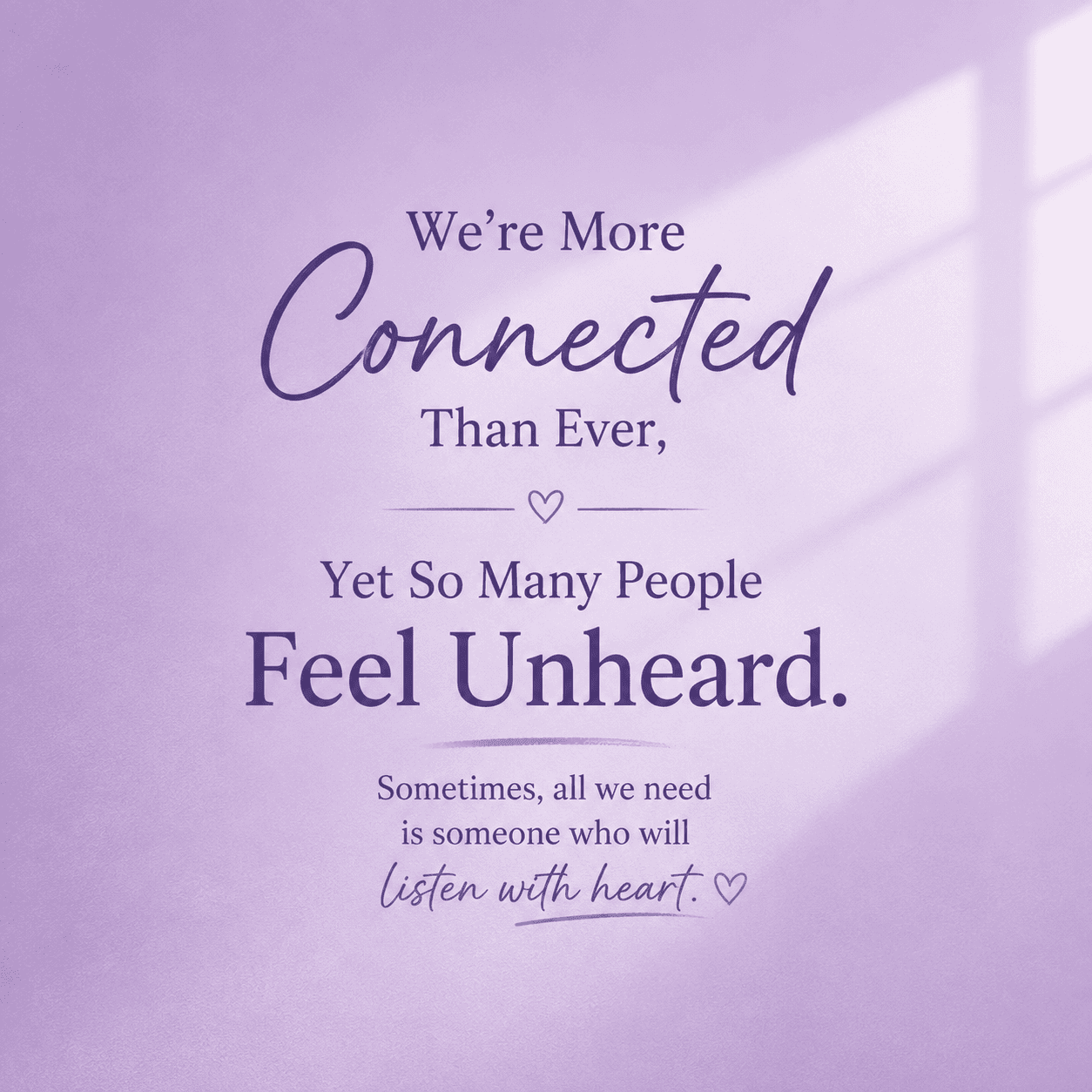 Never have we been more connected—and yet so many still feel completely unheard.