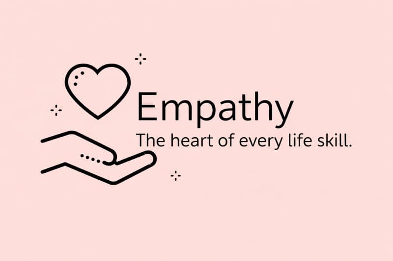 Empathy: The Heart of Every Life Skill
