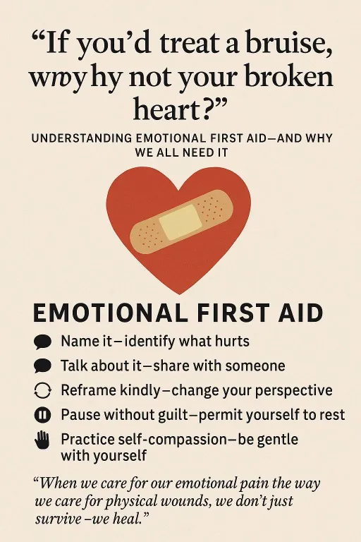 What to Do When Your Heart Hurts: An Emotional First Aid Guide